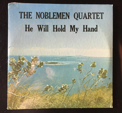 The Noblemen  Quartet Gospel, Christian Vinyl LP Titled, '' He will hold my hand''