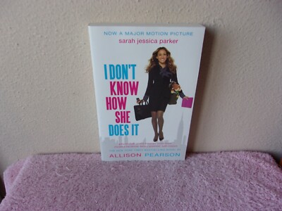 I Don't Know How She Does it; Movie Tie-in Ed- 9780307948564, paperback, Pearson
