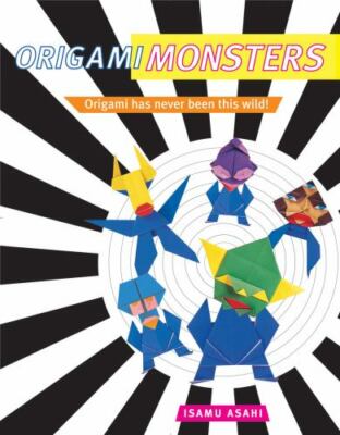Origami Monsters: Create Colorful Monsters with This Ghoulishly Fun Book of...