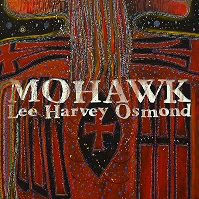 Lee Harvey Osmond - Mohawk - CD - M3z
