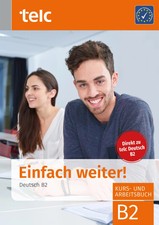 Einfach weiter. Deutsch B2, Kurs-und Arbeitsb...