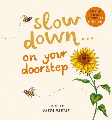 Slow Down . . . on Your Doorstep: Calming Nature Stories for Little Ones Boar...