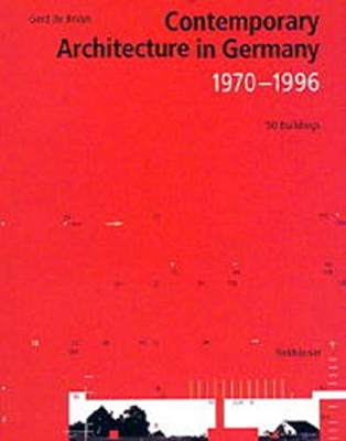 Contemporary Architecture in Germany 1970-1996: 50 Buildings
