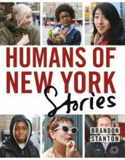 Humans of New York : Stories - Hardcover By Stanton, Brandon - VERY GOOD
