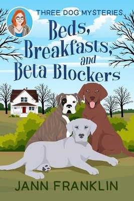 Beds, Breakfasts, & Beta Blockers by Jann Franklin Paperback Book