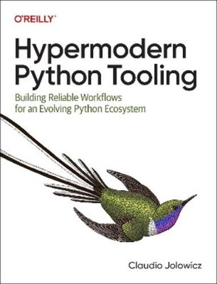 Claudio Jolowicz Hypermodern Python Tooling (Paperback)