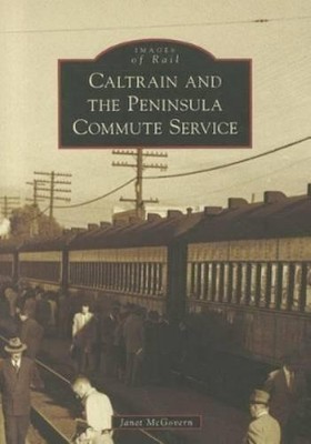 Janet Mcgovern Caltrain and the Peninsula Commute Service (Paperback)