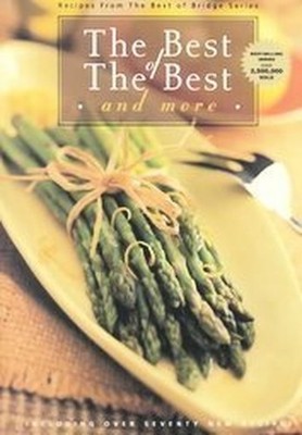The Best of the Best and More: Recipes from the Best...
