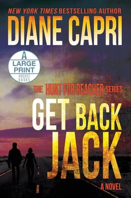 Get Back Jack Large Print Edition The Hunt for Jack Reacher Series Diane Capri