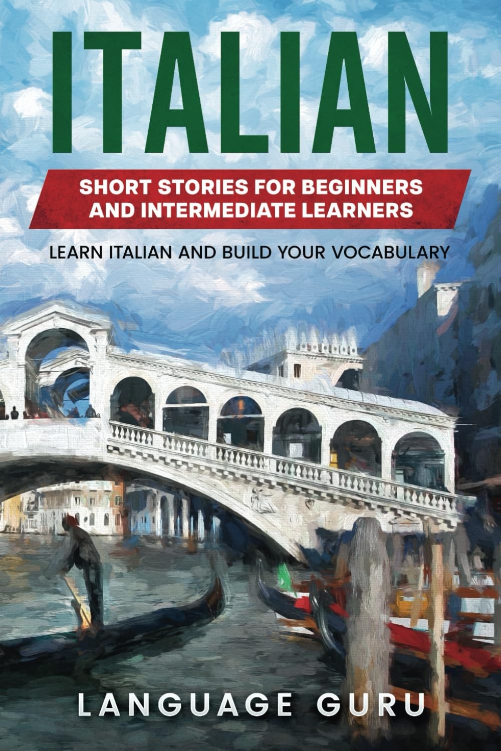 Italian Short Stories for Beginners and Intermediate Learners Learn Italian a...