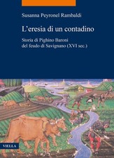 Libri Peyronel Rambaldi Susanna - L' Eresia Di Un Contadino. Storia Di Pighino B