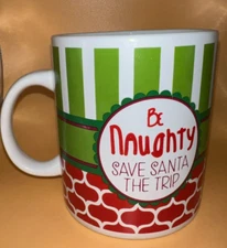 BE NAUGHTY SAVE SANTA THE TRIP Coffee Mug ~ Christmas Colors ~ Boston Int ~ EUC