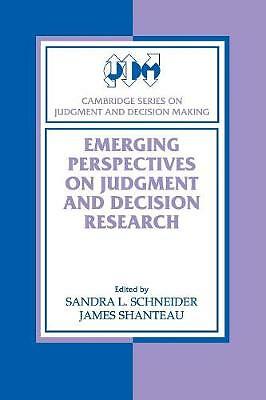 Emerging Perspectives on Judgment and Decision Research Schneider Shanteau
