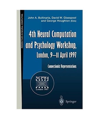 4th Neural Computation and Psychology Workshop, London, 9-11 April 1997: Connect