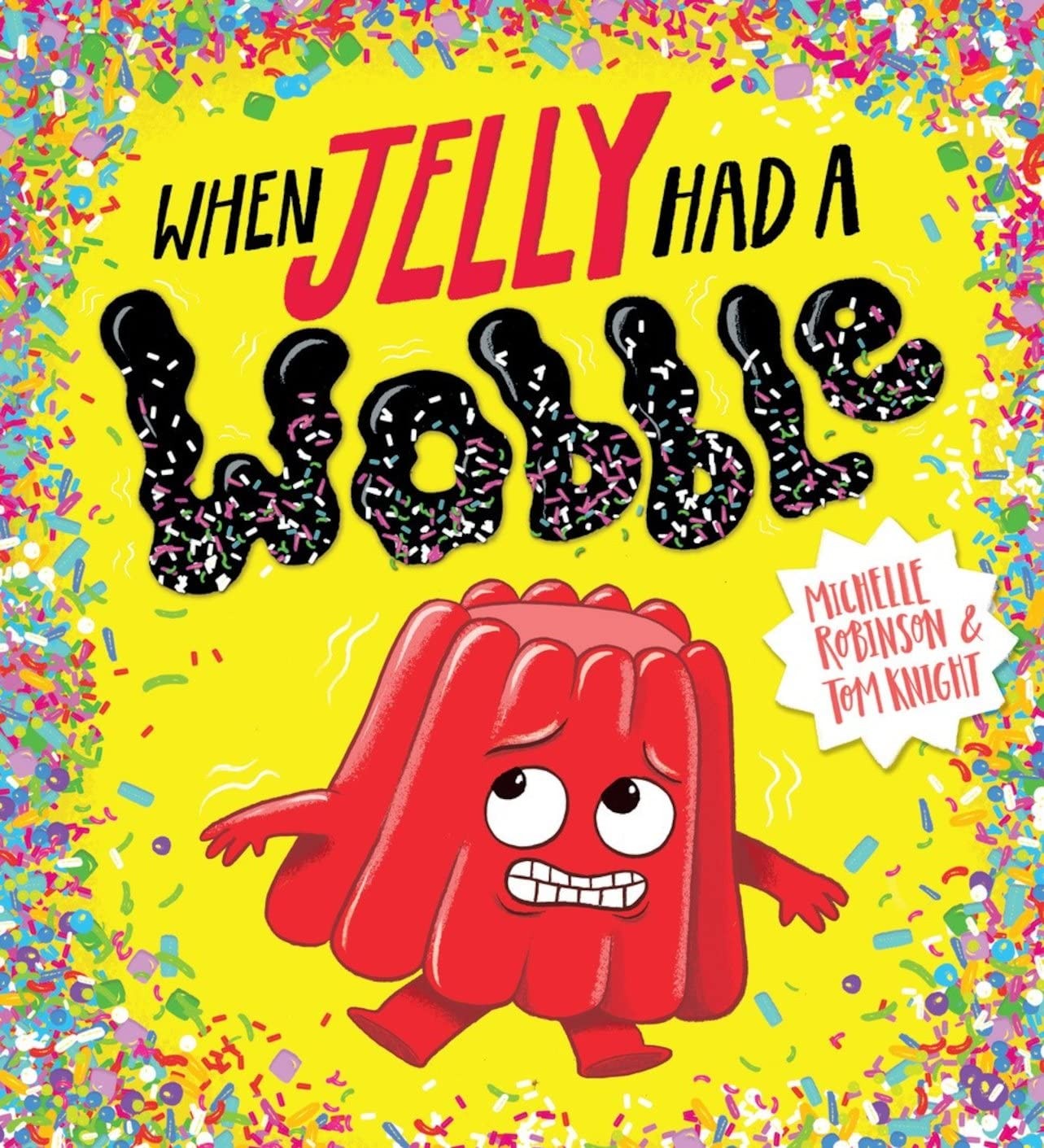 When Jelly Had A Wobble by Michelle Robinson - Bedtime Picture Story Book - NEW - Image 8