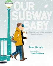 Our Subway Baby - hardcover Mercurio, Peter|Espinosa, Leo