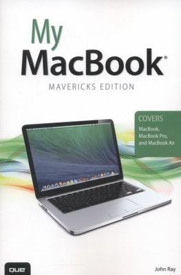 My MacBook: Mavericks Edition by John Ray