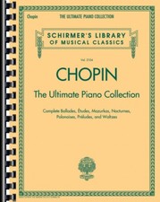Chopin: The Ultimate Piano Collection Sheet Music Schirmer Library 050498738