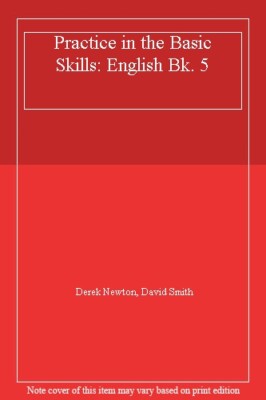 Practice in the Basic Skills: English Bk. 5,Derek Newton, David 