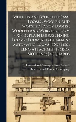 Woolen and Worsted Cam-Looms; Woolen and Worsted Fancy Looms; Woolen and Worsted