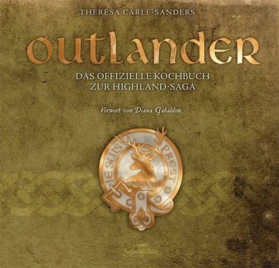 Outlander - Das offizielle Kochbuch zur Highland-Saga Theresa Carle-Sanders Buch
