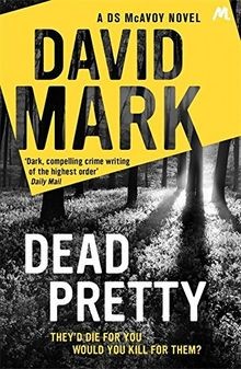 Dead Pretty: The 5th DS McAvoy Novel von Mark, David | Buch | Zustand gut