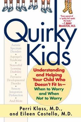 Quirky Kids: Understanding and Helping Your - paperback, 0345451430, Perri Klass
