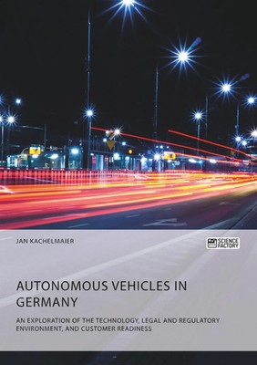 Jan Kachelmaier | Autonomous Vehicles in Germany. An Exploration of the...