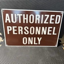Vtg Metal Sign AUTHORIZED PERSONNEL ONLY 12x18 Salvaged Military Warehouse 1960s