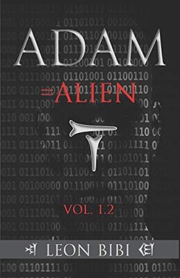 Adam = Alien: Unveiling Our True Origins: 1, Bibi, Leon