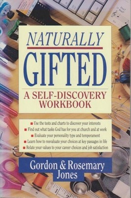 Naturally Gifted: A Self-Discovery Workbook Jones, Gordon and Rosemary Jones: