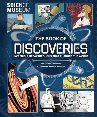 Science Museum: The Book of Discoveries: Incredible Breakthroughs that Changed