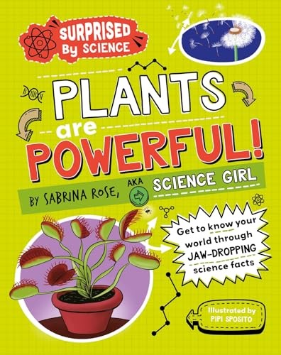 Surprised By Science: Plants Are Powerful! Sabrina Rose Science Girl - Image 2