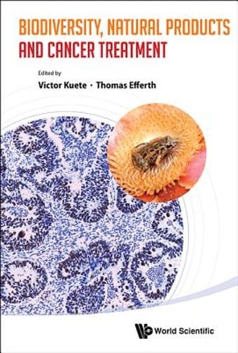 Biodiversity, Natural Products And Cancer Treatment By Thomas Efferth: New