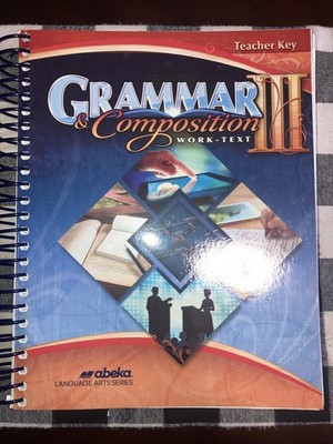 Abeka Grammar and Composition III Sixth Edition Teacher Key