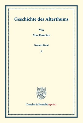 Geschichte des Alterthums.: Neunter Band. Neue Folge. Zweiter Band. (Dunker & Hu