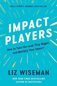 Impact Players: How to Take the Lead, Play Bigger, ... | Buch | Zustand sehr gut