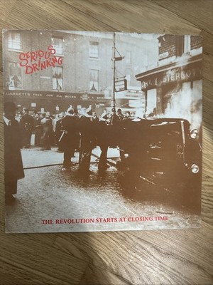 SERIOUS DRINKING THE REVOLUTION STARTS AT CLOSING TIME LP (black vinyl) 1982