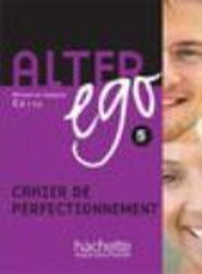 Alter Ego: Cahier de perfectionnement 5, Berthet, Annie