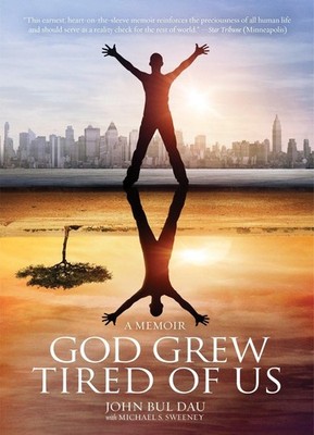 God Grew Tired of Us: A Memoir - paperback Dau, John Bul|Sweeney, Michael S.