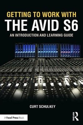 GETTING TO WORK WITH THE AVID S6 by Curt Schulkey Paperback Self Help Business