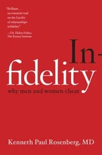 Infidelity : Why Men and Women Cheat Hardcover Kenneth Paul Rosen