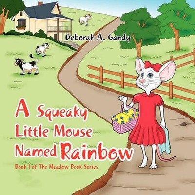A Squeaky Little Mouse Named Rainbow by Deborah A. Gandy (English) Paperback Boo