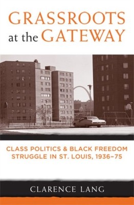 Grassroots at the Gateway by Clarence Lang PAPERBACK 9780472050659