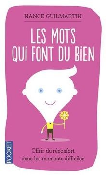 Les mots qui font du bien: Que dire quand on ne sai... | Buch | Zustand sehr gut