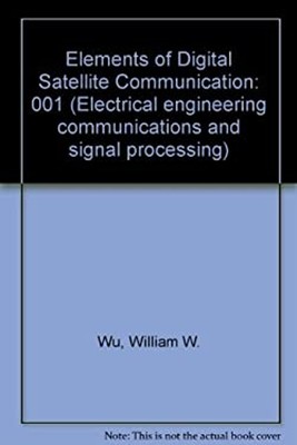 Elements of Digital Satellite Communication Hardcover William W.