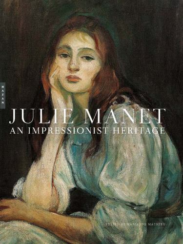 Julie Manet : An Impressionist Heritage, Hardcover by Mathieu, Marianne (EDT)...