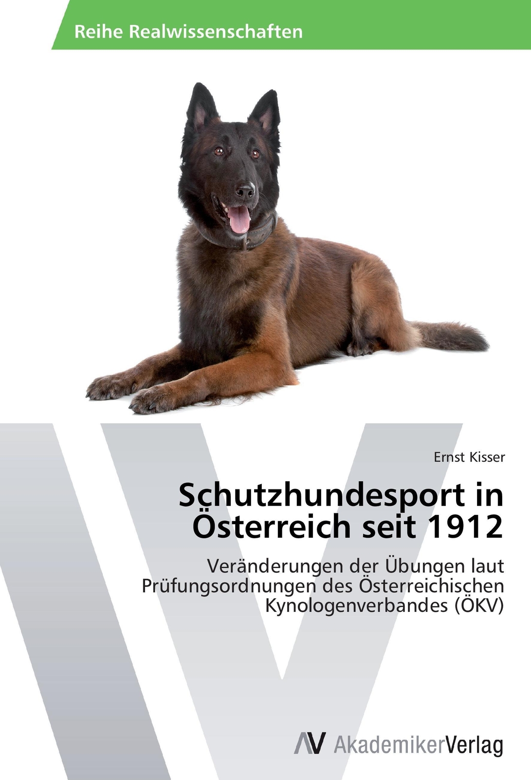 Ernst Kisser | Schutzhundesport In Österreich Seit 1912 | Taschenbuch