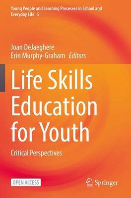 Life Skills Education for Youth Critical Perspectives Joan Dejaeghere (u. a.)