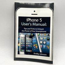iPhone 5 Users Manual Tips And Tricks Shelby Johnson